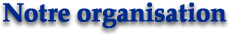 Notre organisation