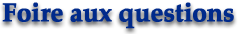 Foire aux questions