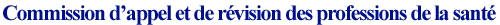 Commission d�appel et de r�vision des professions de la sant�